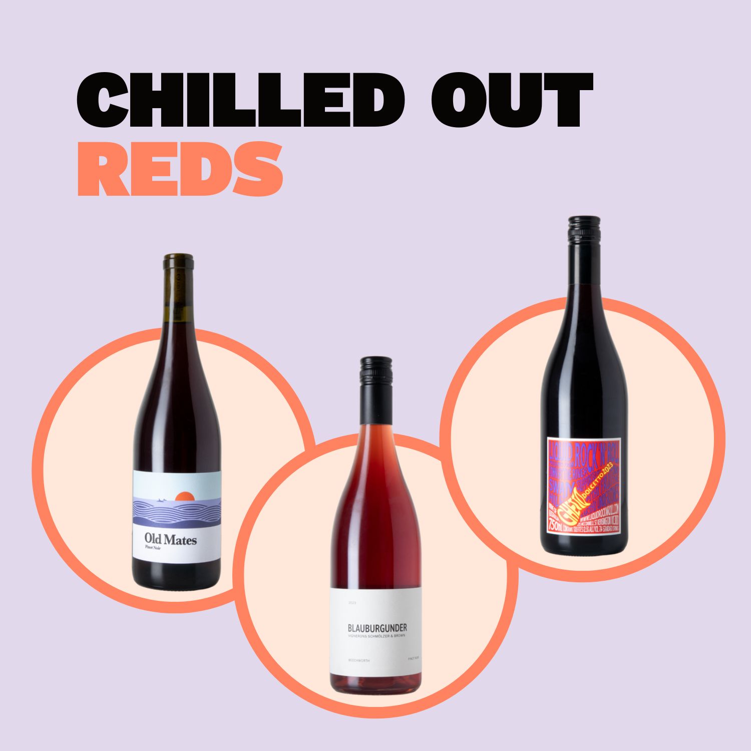 Chilled Out Reds